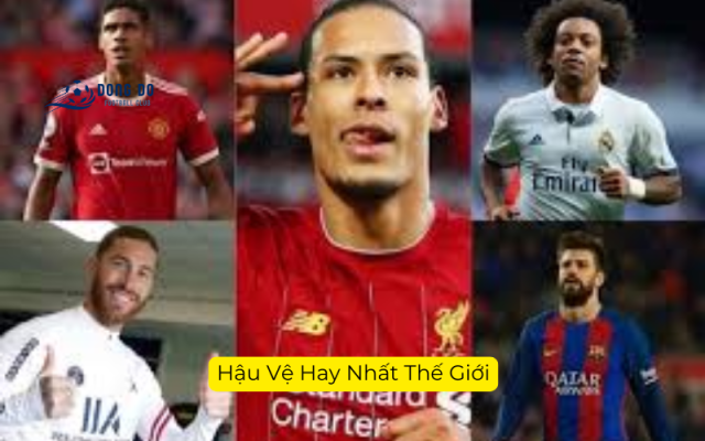 Hậu Vệ Hay Nhất Thế Giới