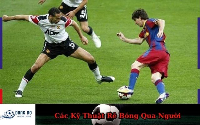 Các Kỹ Thuật Rê Bóng Qua Người