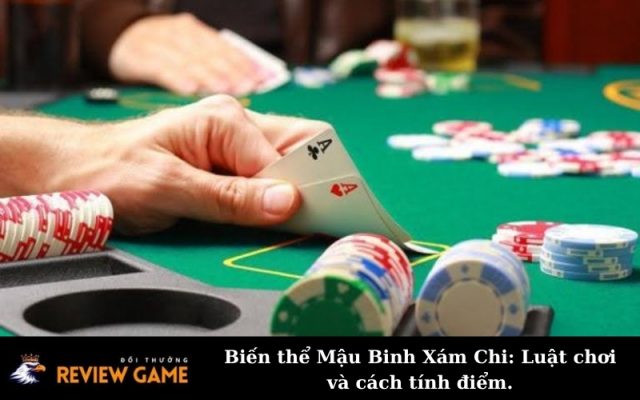 Biến thể Mậu Binh Xám Chi: Luật chơi và cách tính điểm.