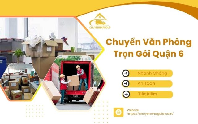 chuyển văn phòng trọn gói quận 6