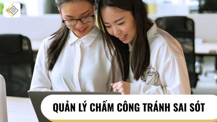 quản lý chấm công tránh sai sót
